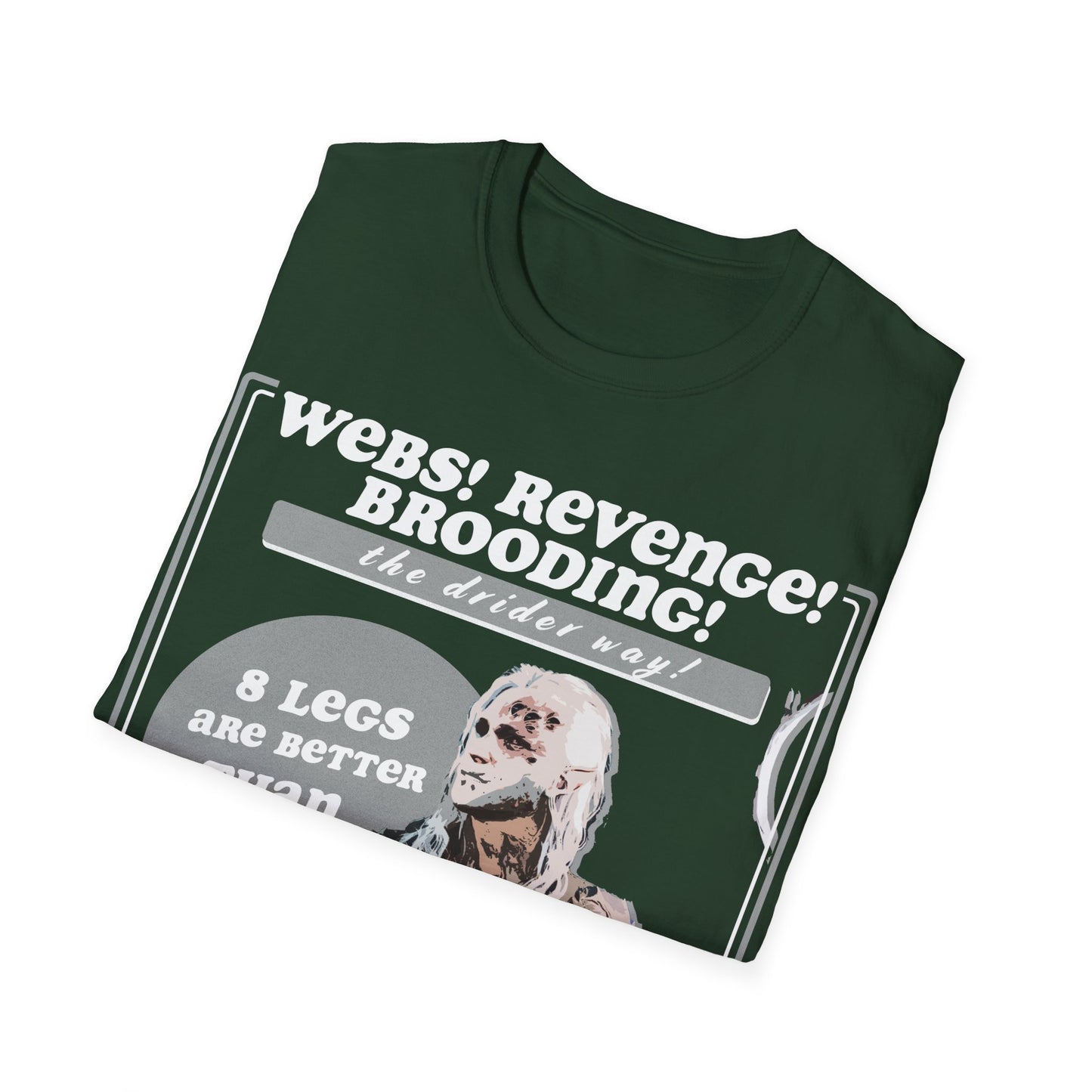 Eight Legs Are Better Than Two! Hiding In The Shadows Drider Shirt!