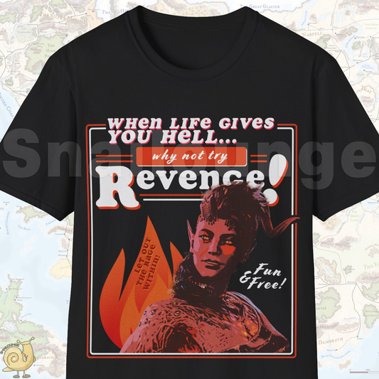 When Life Gives You Hell... Why Not Try Revenge Shirt